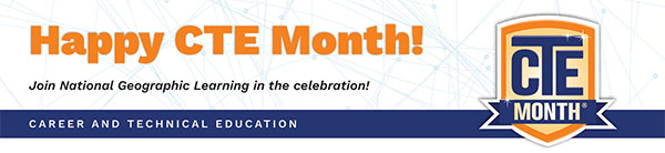 Happy CTE Month! Join National Geographic Learning in the celebration!
