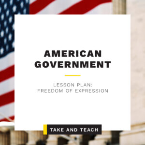 Take & Teach Lesson: National Geographic American Government | Freedom of Expression