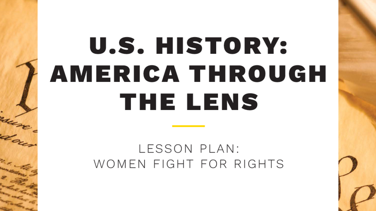 Take & Teach Lessons: National Geographic U.S. History America Through the Lens | Women Fight for Rights
