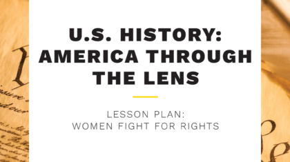 Take & Teach Lessons: National Geographic U.S. History America Through the Lens | Women Fight for Rights
