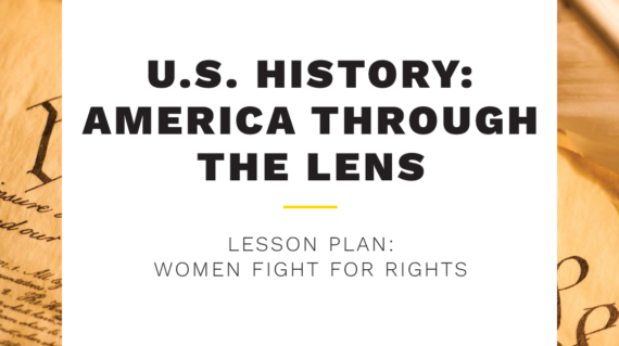 Take & Teach Lessons: National Geographic U.S. History America Through the Lens | Women Fight for Rights