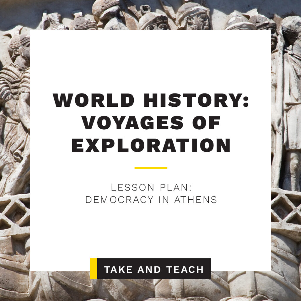 World History Voyages of Exploration: Take and Teach - Democracy in Athens