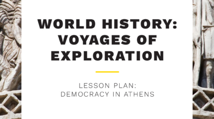 World History Voyages of Exploration: Take and Teach - Democracy in Athens