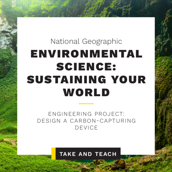 Take & Teach Lessons: Engineering Project: Design a Carbon-Capturing Device